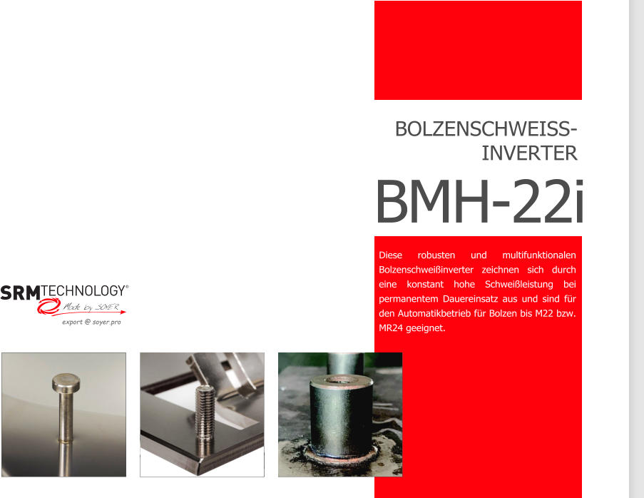 COMPART Z.Dziembowski SRM Muttern- und Bolzenschweißen (Heinz Soyer PL) - www.srm-technology.eu - Der Bolzenschweißer BMH-22i ideal für universelle Schweissaufgaben bis M22 bzw. MR24